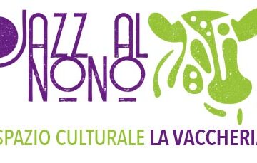 JAZZ AL NONO: il programma in dettaglio del Fest musicale a La Vaccheria – 24-30 giugno