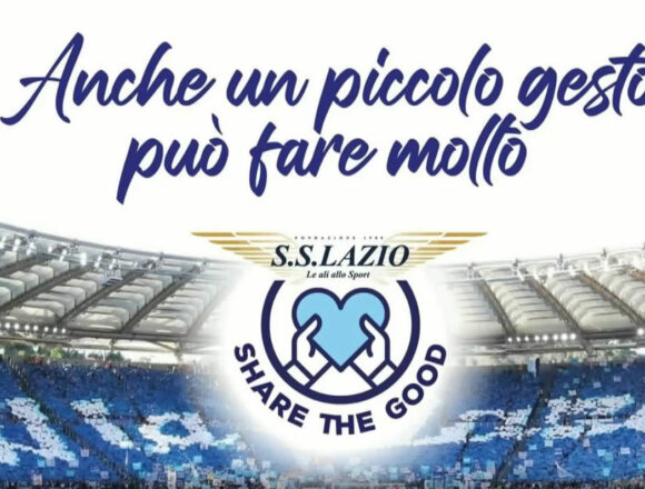 “Share the Good”: al via il nuovo progetto di solidarietà lanciato da Fondazione SS Lazio 1900