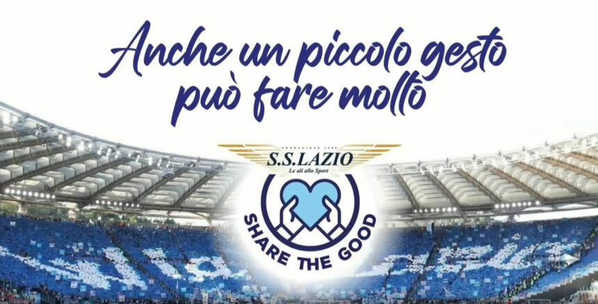 “Share the Good”: al via il nuovo progetto di solidarietà lanciato da Fondazione SS Lazio 1900