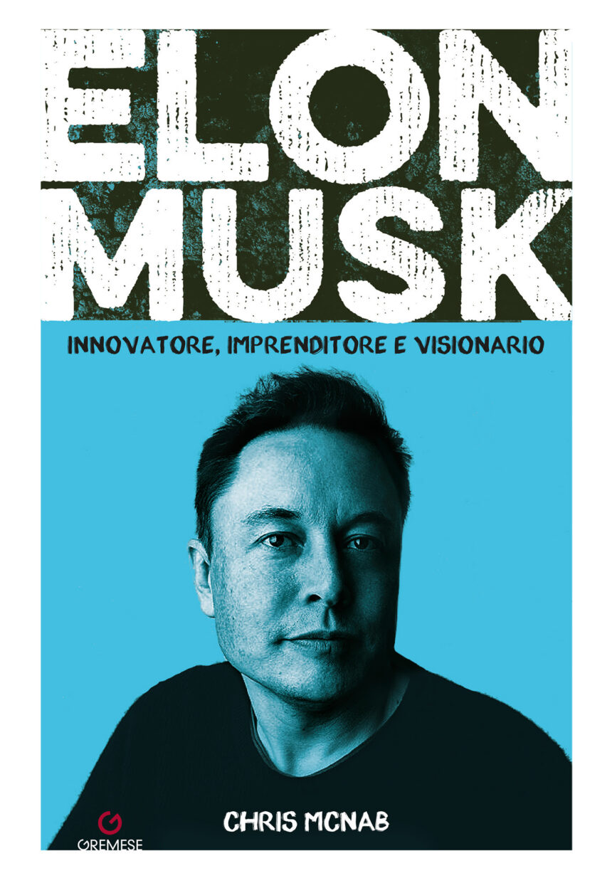 Elon Musk: il volume di Chris McNab sempre disponibile in libreria (insieme ai saggi su Bill Gates e Jeff Bezos)