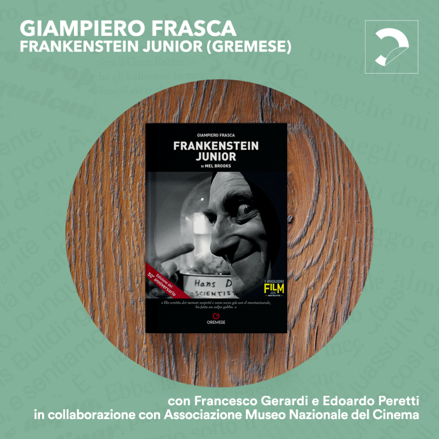 FRANKENSTEIN JUNIOR: il libro di Giampiero Frasca sul film cult di Mel Brooks – in presentazione al Circolo dei lettori di Torino (28 febbraio, ore 18:30)