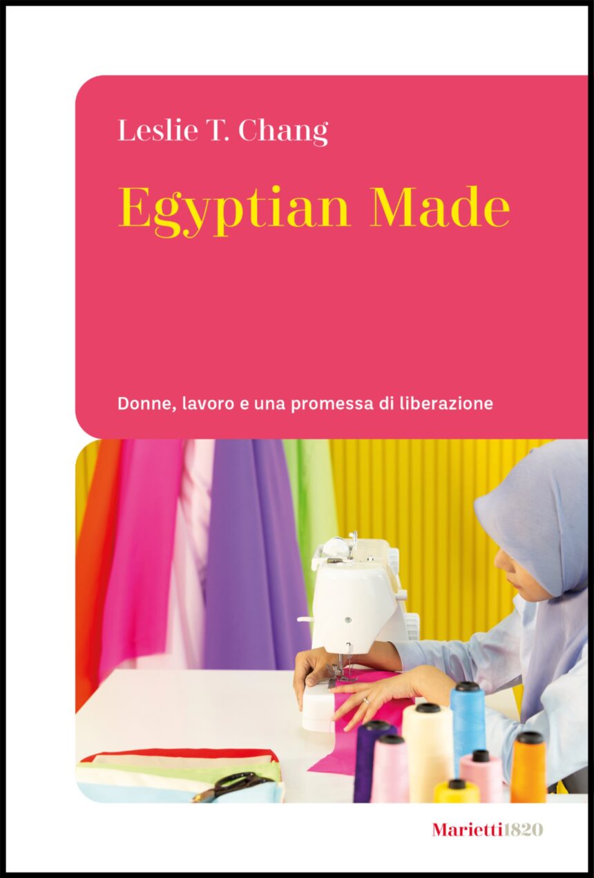 “Egyptian made” – di Leslie T. Chang – dal 28 marzo in libreria